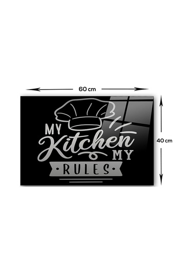 Decorita My Kitchen My Rules | Cam Ocak Arkası| 40cm x 60cm