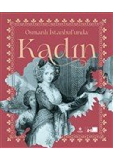 Osmanlı Istanbul'Unda Kadın (Ciltli) / Kolektif 9786257288385