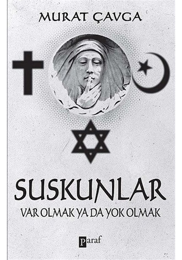 Suskunlar Var Olmak ya da Yok Olmak / Murat Çavga