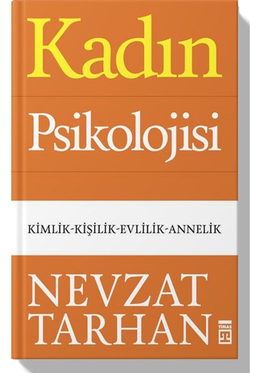 Kadın Psikolojisi - Kimlik-kişilik-evlilik-annelik -nevzat Tarhan