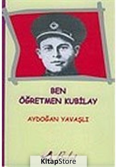 Ben Öğretmen Kubilay - Aydoğan Yavaşlı - Bulut Yayınları