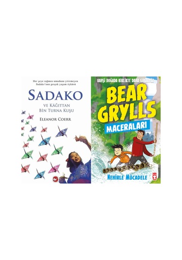 Sadako Ve Kağıttan Bir Turna Kuşu Eleanor Coerr Ve Nehirle Mücadele - Bear Grylls Maceraları