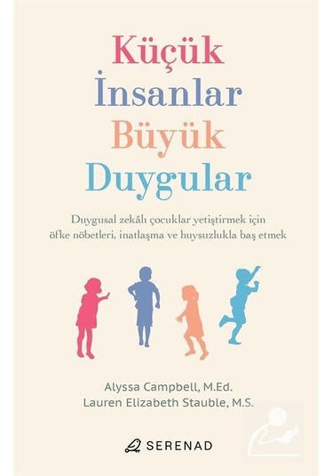 Küçük İnsanlar, Büyük Duygular / Alyssa Campbell