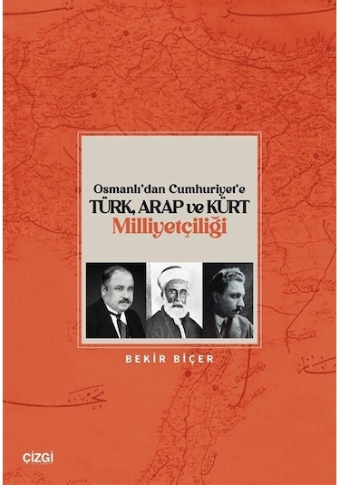 Osmanlı'dan Cumhuriyet'e Türk, Arap Ve Kürt Milliyetçiliği / D...