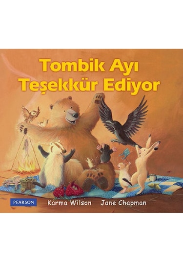 Tombik Ayı Teşekkür Ediyor - Karma Wilson - pearson