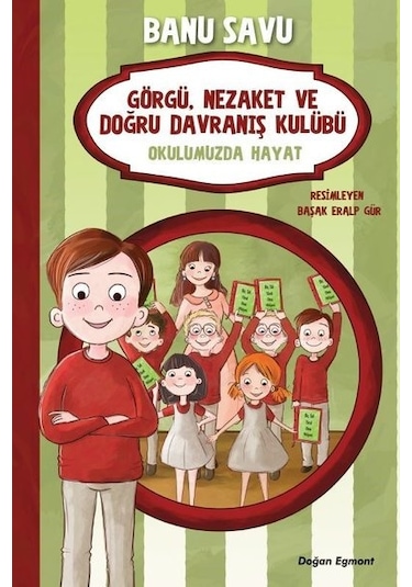 Okulumuzda Hayat 1-Görgü Nezaket ve Doğru Davranış Kulübü - Banu Savu - Doğan ve Egmont Yayıncılık