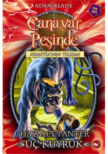 Canavar Peşinde 24 - Hayalet Panter Üç Kuyruk - Adam Blade - Beyaz Balina Yayınları
