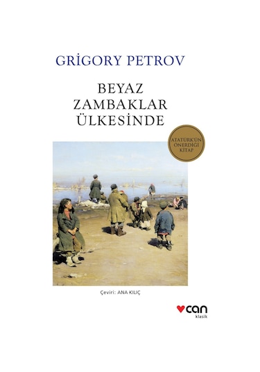 Beyaz Zambaklar Ülkesinde - Grigory Petrov - Can Yayınları