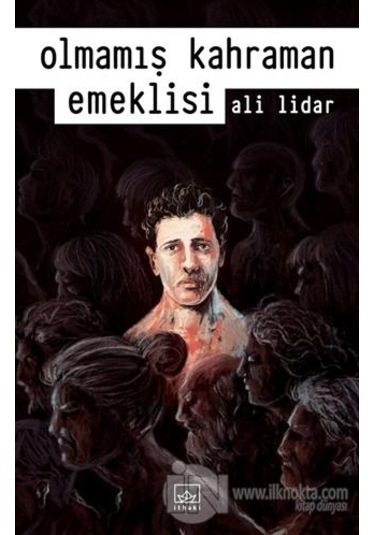 Olmamış Kahraman Emeklisi - Ali Lidar - İthaki Yayınları