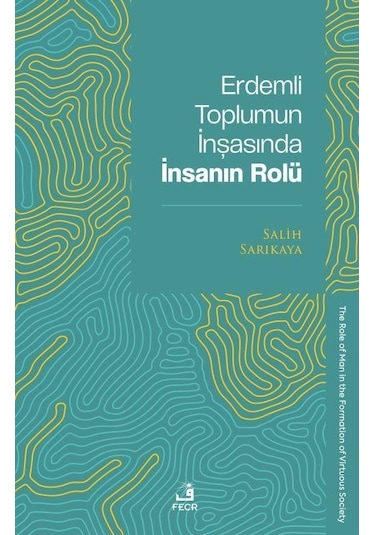 Erdemli Toplumun İnşasında İnsanın Rolü / Salih Sarıkaya