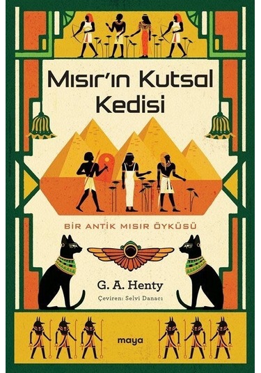 Mısır'ın Kutsal Kedisi - Bir Antik Mısır Öyküsü - G. A. Henty - Maya Kitap