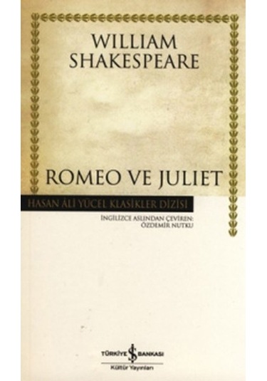 Romeo ve Juliet - William Shakespeare - İş Bankası Kültür Yayınları