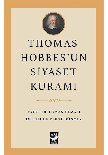 Thomas Hobbes'un Siyaset Kuramı - Osman Elmalı - Arı Sanat Yayınevi