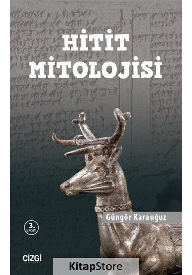 Hitit Mitolojisi - Güngör Karauğuz