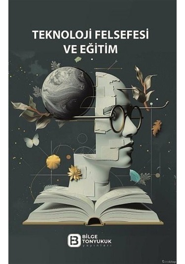 Teknoloji Felsefesi Ve Eğitim / Dr. Ayşe Parmaksız