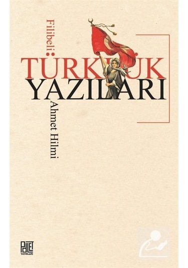 Türklük Yazıları / Filibeli Ahmet Hilmi Efendi 9786257675321