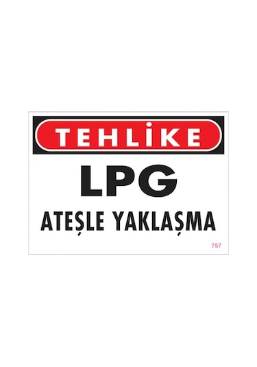 SÖNSAN UYARI LEVHALARI "TEHLİKE LPG ATEŞLE YAKLAŞMA" PVC 25*35