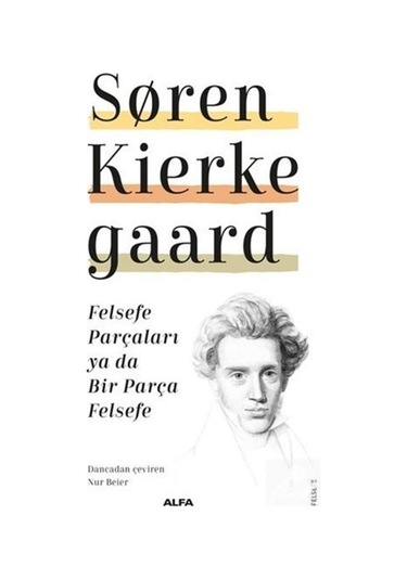 Felsefe Parçaları Ya Da Bir Parça Felsefe / Soren Kierkegaard 9786254492587
