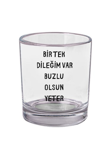 Bir Tek Dileğim Var Buzlu Olsun Yeter Yazılı Viski Bardağı Renkli