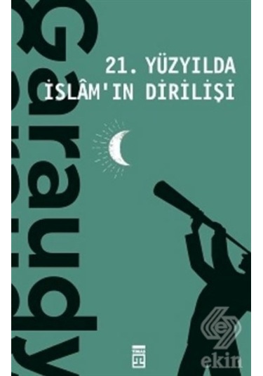 21. Yüzyılda Islam'ın Dirilişi/Roger Garaudy