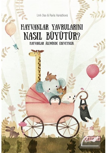 Mercankitap Hayvanlar Yavrularını Nasıl Büyütür? / Pavla Hanakova