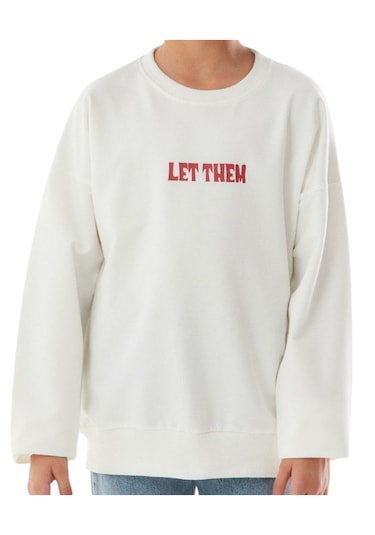 Kız Çocuk Önü Arkası Let Them Yazı Desenli Beyaz Renk Sweatshirt Beyaz