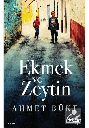 Ekmek ve Zeytin - Ahmet Büke - Can Yayınları