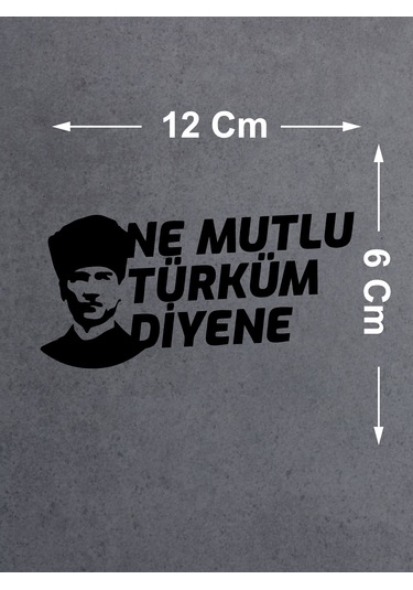 Ne Mutlu Türküm Diyene Sticker Atatürk Silet Sticker Araba Oto Motosiklet Sticker 02505 12X6 Cm