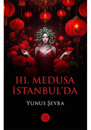 Iıı. Medusa İstanbul Da - Yunus Şeyba - Elpis Yayınları -