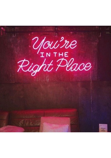 You Re In The Right Place Neon Işıklı Şeffaf Pleksi