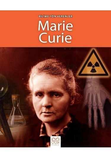 Bilime Yön Verenler-Marie Curie - Sarah Ridley - 1001 Çiçek