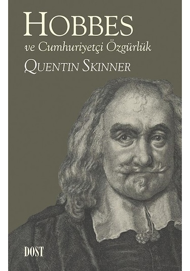 Hobbes ve Cumhuriyetçi Özgürlük - Quentin Skinner - Dost Kitabevi