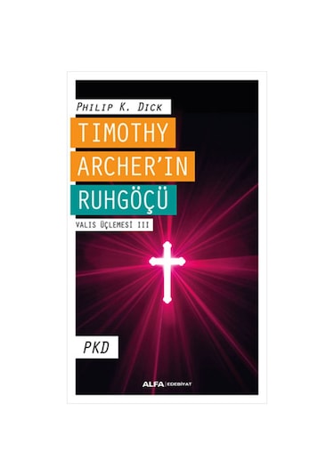 Timothy Archer In Ruhgöçü - Valis Üçlemesi Iıı + Yapışkanlı Not Kağıdı
