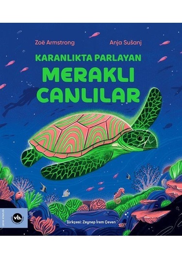 Karanlıkta Parlayan Meraklı Canlılar / Zoë Armstrong