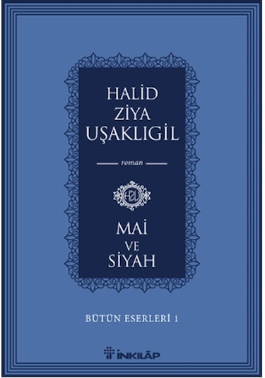Bütün Eserleri 1 -   Mai ve Siyah