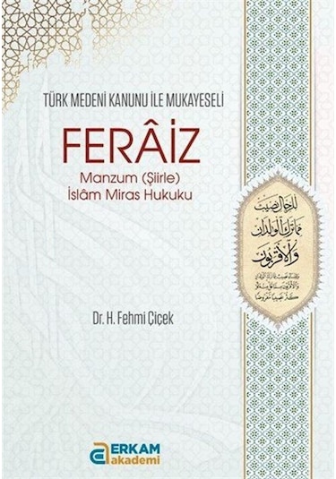 Feraiz Manzum (Şiirle) İslam Miras Hukuku / Prof. H. Fehmi Çiçek