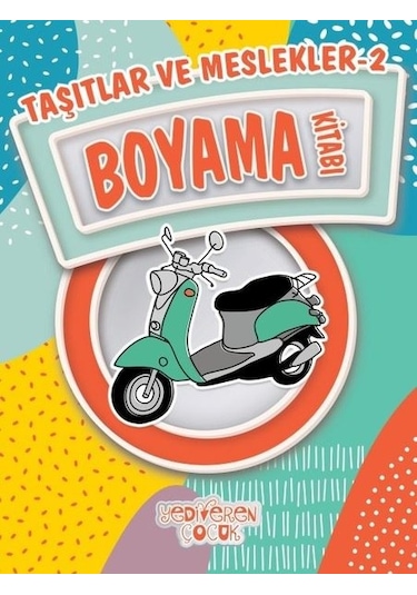 Taşıtlar ve Meslekler 2-Boyama Kitabı- Yediveren Çocuk