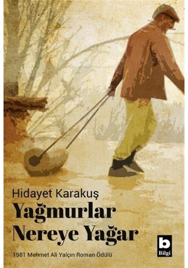 Yağmurlar Nereye Yağar - Hidayet Karakuş - Bilgi Yayınevi