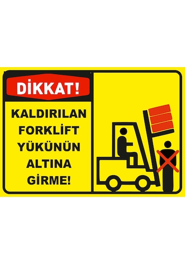 Kaldırılan Forklift Yükünün Altına Girme Sticker 20x28 Cm