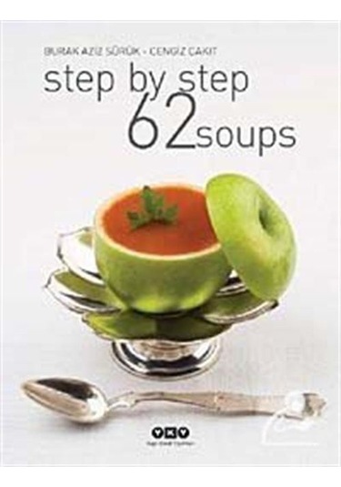 Step By Step 62 Soups - Cengiz Çakıt -  Burak Aziz Sürük - Yapı Kredi Yayınları