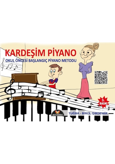 Kardeşim Piyano Okul Öncesi Başlangıç Piyano Metodu Tuğba - Birol Işıkdemir