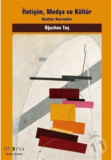 İletişim Medya ve Kültür - Oğuzhan Taş - Ütopya Yayınevi