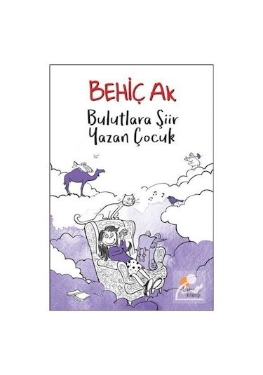 Bulutlara Şiir Yazan Çocuk / Behiç Ak
