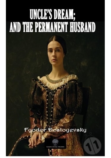 Uncle'S Dream; And The Permanent Husband