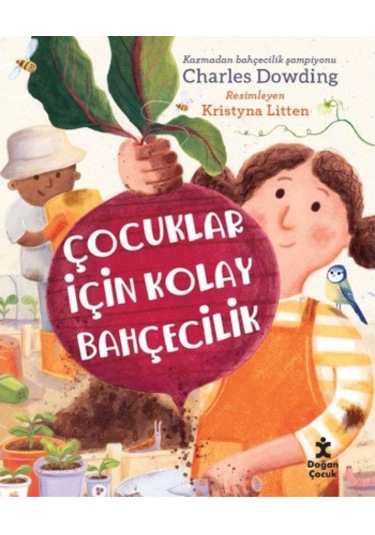Çocuklar Için Kolay Bahçecilik - Charles Dowding -Doğan Çocuk