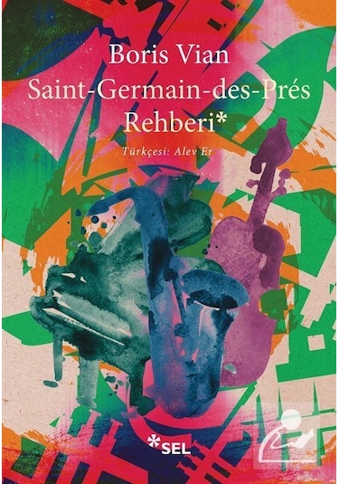 Saint - Germain - des - Pres Rehberi - Boris Vian - Sel Yayıncılık
