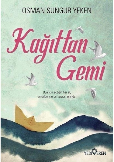 Kağittan Gemi - Osman Sungur Yeken - Yediveren  Yayinlari