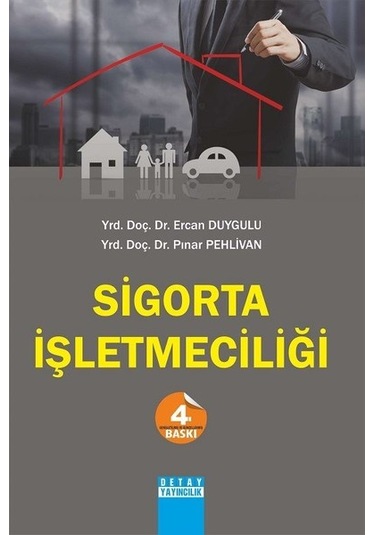 Sigorta İşletmeciliği - Ercan Duygulu -  Pınar Pehlivan - Detay Yayıncılık