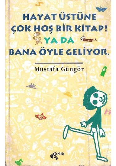 Hayat Üstüne Çok Hoş Bir Kitap Ya Da Bana Öyle Geliyor İmzalı 2.el