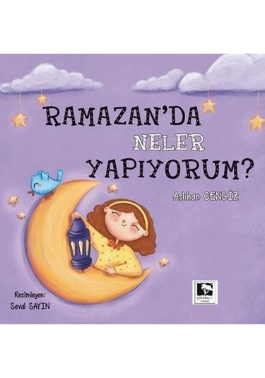 Ramazan'da Neler Yapıyorum? - Aslıhan Cengiz - Çınaraltı Yayınları